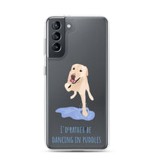 Load image into Gallery viewer, I'd Rather Be Dancing in Puddles Samsung Phone Case  S21, S21 Plus, S21 Ultra